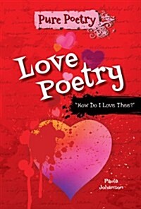 Love Poetry: How Do I Love Thee? (Paperback)