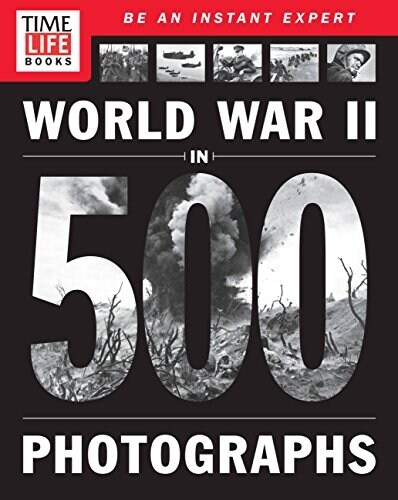 World War II in 500 Photographs (Paperback)