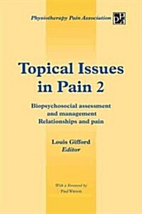 Topical Issues in Pain 2: Biopsychosocial Assessment and Management Relationships and Pain (Paperback)