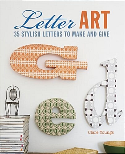 Letter Art : 35 stylish letters to make and give (Hardcover)