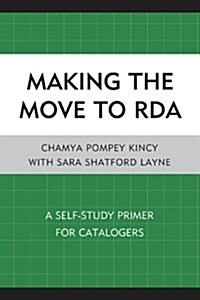 Making the Move to RDA: A Self-Study Primer for Catalogers (Paperback)