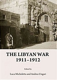 The Libyan War 1911-1912 (Hardcover)