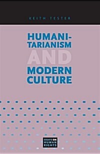 Humanitarianism and Modern Culture (Paperback)