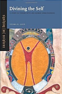 Divining the Self: A Study in Yoruba Myth and Human Consciousness (Paperback)