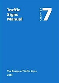 Traffic signs manual : Chapter 7: The design of traffic signs (Paperback, 4th ed. 2013)