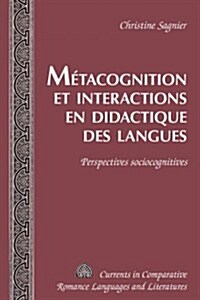 M?acognition Et Interactions En Didactique Des Langues: Perspectives Sociocognitives (Hardcover)