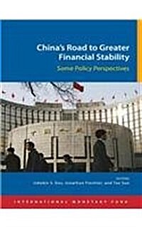 Chinas Road to Greater Financial Stability: Some Policy Perspectives (Hardcover)