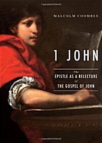 1 John: The Epistle as a Relecture of the Gospel of John (Paperback)