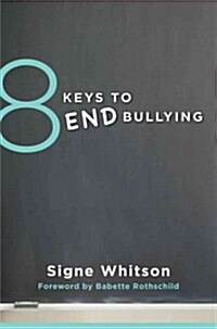 8 Keys to End Bullying: Strategies for Parents & Schools (Paperback)