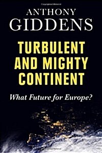 Turbulent and Mighty Continent : What Future for Europe? (Hardcover)