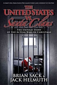 United States vs. Santa Claus: How the U.S. Government Destroyed Christmas (Paperback)