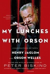 My Lunches with Orson: Conversations Between Henry Jaglom and Orson Welles (Paperback)