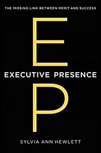 [중고] Executive Presence: The Missing Link Between Merit and Success (Hardcover)