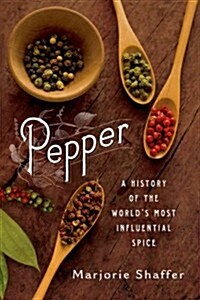 Pepper: A History of the Worlds Most Influential Spice (Paperback)