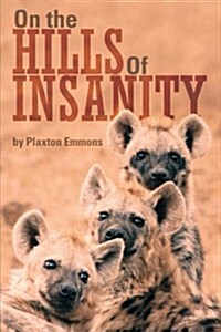 On the Hills of Insanity (Paperback)