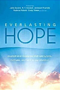 Everlasting Hope: Inspirational Messages That Encourage, Motivate, and Heal in Any Situation (Paperback)