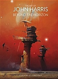 The Art of John Harris: Beyond the Horizon (Hardcover)