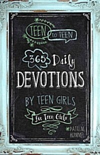 Teen to Teen: 365 Daily Devotions by Teen Girls for Teen Girls (Hardcover)