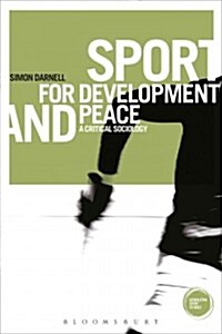 Sport for Development and Peace : A Critical Sociology (Paperback)