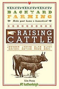 Backyard Farming: Raising Cattle for Dairy and Beef (Paperback)