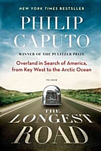 The Longest Road: Overland in Search of America, from Key West to the Arctic Ocean (Paperback)