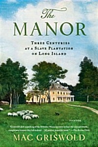 Manor: Three Centuries at a Slave Plantation on Long Island (Paperback)