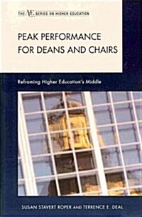 Peak Performance for Deans and Chairs: Reframing Higher Educations Middle (Paperback)