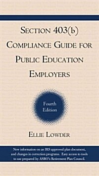 Section 403(b) Compliance Guide for Public Education Employers (Hardcover, 4)