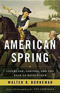 American Spring: Lexington, Concord, and the Road to Revolution (Hardcover)