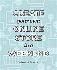 Create Your Own Online Store in a Weekend (Paperback)