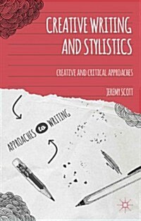 Creative Writing and Stylistics : Creative and Critical Approaches (Hardcover)