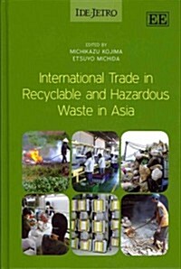 International Trade in Recyclable and Hazardous Waste in Asia (Hardcover)