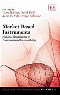 Market Based Instruments : National Experiences in Environmental Sustainability (Hardcover)