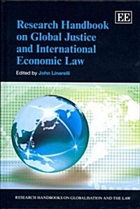 Research Handbook on Global Justice and International Economic Law (Hardcover)