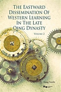 Eastward Dissemination of Western Learning in the Late Qing Dynasty (Hardcover)