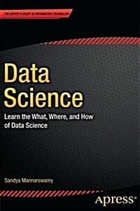 Data Science: Learn the What, Where, and How of Data Science (Paperback, 2015)