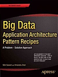 Big Data Application Architecture Q&A: A Problem - Solution Approach (Paperback)