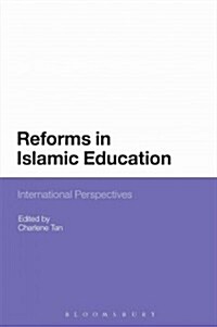 Reforms in Islamic Education: International Perspectives (Hardcover)