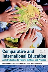 Comparative and International Education: An Introduction to Theory, Method, and Practice (Paperback, 2, Revised)