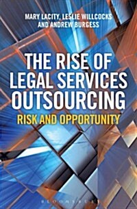 The Rise of Legal Services Outsourcing : Risk and Opportunity (Hardcover)