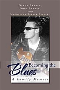 Becoming the Blues: A Family Memoir (Paperback)