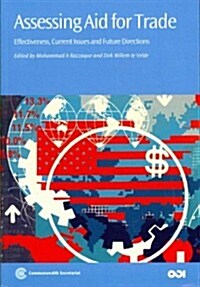 Assessing Aid for Trade: Effectiveness, Current Issues and Future Directions (Paperback)