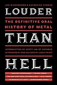 Louder Than Hell: The Definitive Oral History of Metal (Paperback)