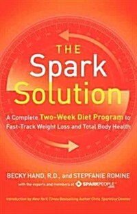 The Spark Solution: A Complete Two-Week Diet Program to Fast-Track Weight Loss and Total Body Health (Paperback)