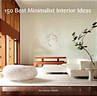 150 Best Minimalist House Ideas (Hardcover)