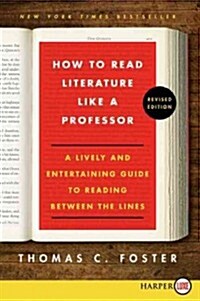 How to Read Literature Like a Professor: A Lively and Entertaining Guide to Reading Between the Lines (Paperback, Revised)