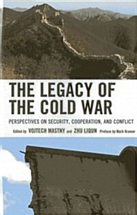 The Legacy of the Cold War: Perspectives on Security, Cooperation, and Conflict (Hardcover)