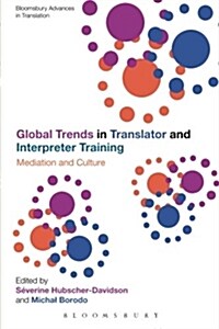 Global Trends in Translator and Interpreter Training : Mediation and Culture (Paperback)