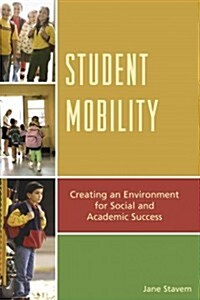 Student Mobility: Creating an Environment for Social and Academic Success (Hardcover)