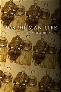 Posthuman Life : Philosophy at the Edge of the Human (Hardcover)